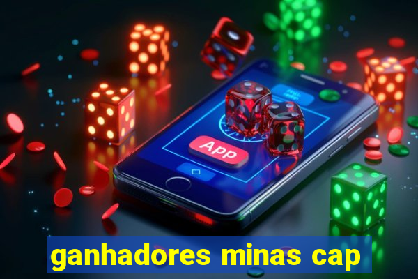 ganhadores minas cap